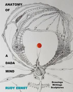 portada anatomy of a dada mind - drawings, writings, sculptures (en Inglés)