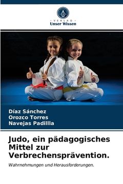 portada Judo, ein pädagogisches Mittel zur Verbrechensprävention. (en Alemán)