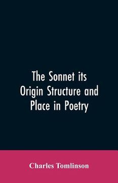 portada The Sonnet its Origin Structure and Place in Poetry (in English)