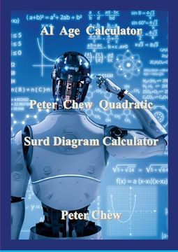 portada AI Age Calculator Peter Chew Quadratic Surd Diagram Calculator: Peter Chew (en Inglés)