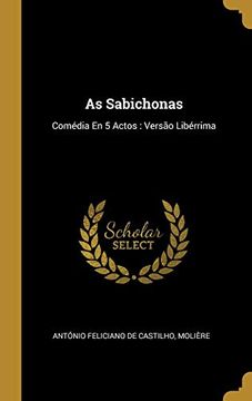 portada As Sabichonas: Comédia en 5 Actos: Versão Libérrima