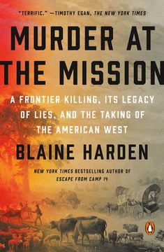 portada Murder at the Mission: A Frontier Killing, its Legacy of Lies, and the Taking of the American West (in English)