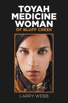 portada Toyah Medicine Woman of Bluff Creek (en Inglés)