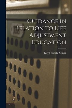 portada Guidance in Relation to Life Adjustment Education (en Inglés)