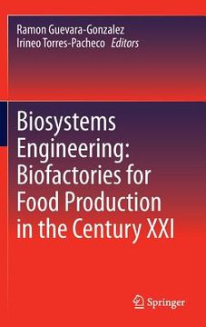 portada Biosystems Engineering: Biofactories For Food Production In The Century Xxi (advances In Biochemical Engineering & Biotechnology (hardcover))