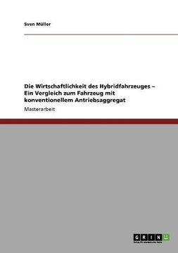 portada Die Wirtschaftlichkeit des Hybridfahrzeuges. Ein Vergleich zum Fahrzeug mit konventionellem Antriebsaggregat (German Edition)