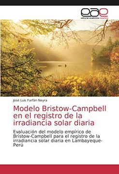 portada Modelo Bristow-Campbell en el Registro de la Irradiancia Solar Diaria: Evaluación del Modelo Empírico de Bristow-Campbell Para el Registro de la Irradiancia Solar Diaria en Lambayeque-Perú