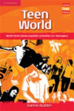 portada Teen World: Multi-Level Photocopiable Activities for Teenagers (Cambridge Copy Collection) (en Inglés)