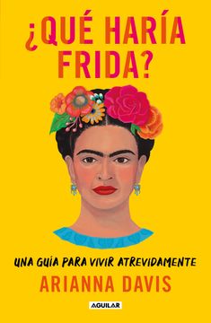 portada ¿Qué haría Frida? (in Spanish)