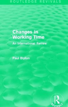 portada Changes in Working Time (Routledge Revivals): An International Review (in English)