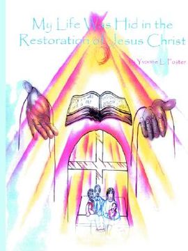 portada my life was hid in the restoration of jesus christ (en Inglés)