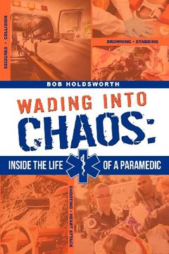 portada Wading Into Chaos: Inside the Life of a Paramedic (en Inglés)