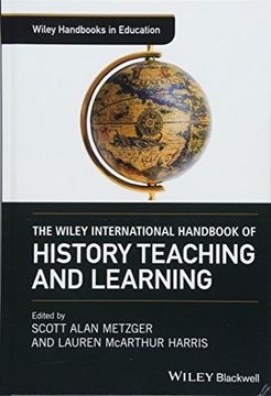 portada The Wiley International Handbook of History Teaching and Learning (Wiley Handbooks in Education) (en Inglés)