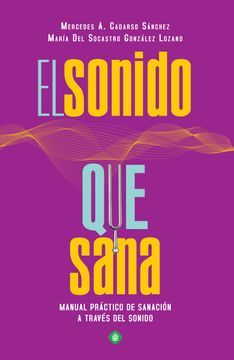 portada El Sonido que Sana: Manual Práctico de Sanación a Través del Sonido