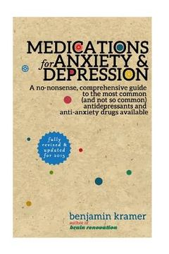portada Medications for Anxiety & Depression: A no-nonsense, comprehensive guide to the most common (and not so common) antidepressants and anti-anxiety drugs (en Inglés)
