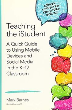 portada Teaching the Istudent: A Quick Guide to Using Mobile Devices and Social Media in the K-12 Classroom (Corwin Connected Educators Series)