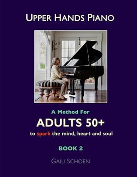 portada Upper Hands Piano: A Method for Adults 50] to SPARK the Mind, Heart and Soul: Book 2 (en Inglés)
