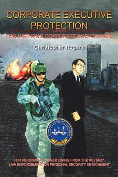 portada Corporate Executive Protection: A Manual for Inspiring Corporate Bodyguards (in English)