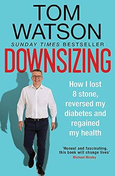 portada Downsizing: How i Lost 8 Stone, Reversed my Diabetes and Regained my Health – the Sunday Times Bestseller 