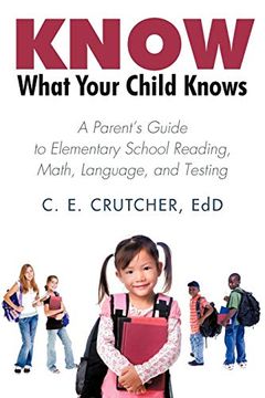 portada Know What Your Child Knows: A Parent's Guide to Elementary School Reading, Math, Language, and Testing (en Inglés)