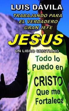 portada Trabajando Para El Gran Jefe Jesus (in Spanish)