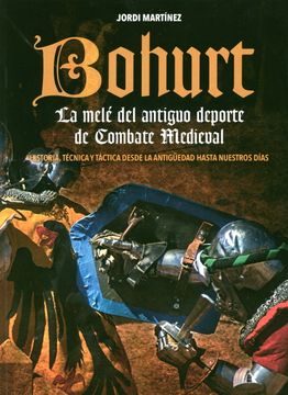 portada Bohurt. La Melé del Antiguo Deporte de Combate Medieval (in Spanish)