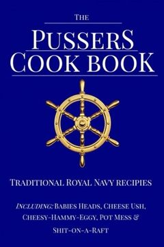 portada The Pussers Cook Book: Traditional Royal Navy recipes