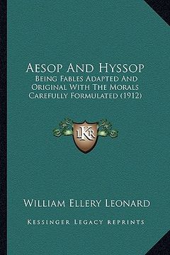 portada aesop and hyssop: being fables adapted and original with the morals carefully formulated (1912) (en Inglés)