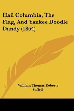 portada hail columbia, the flag, and yankee doodle dandy (1864)