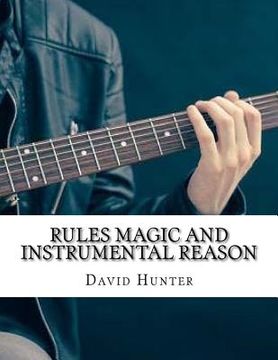 portada Rules Magic and Instrumental Reason (in English)