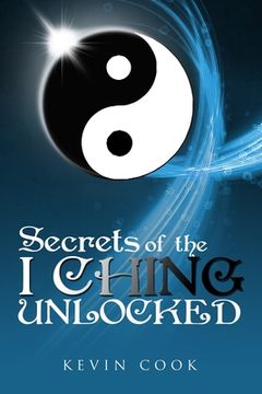 portada Secrets of the I Ching Unlocked (en Inglés)