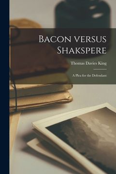 portada Bacon Versus Shakspere: a Plea for the Defendant (in English)