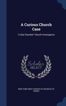 portada A Curious Church Case: "a Star Chamber" Church Investigation