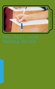 portada The Hell with Taking Notes: Challenging the Status Quo (en Inglés)