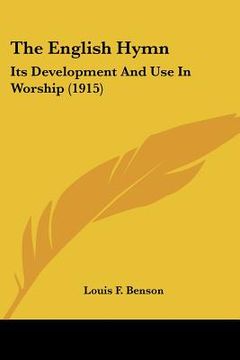 portada the english hymn: its development and use in worship (1915) (in English)