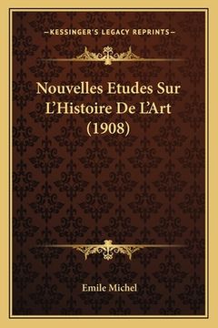 portada Nouvelles Etudes Sur L'Histoire De L'Art (1908) (in French)