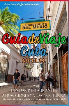 portada Guia de Viaje Cuba 2018: Tiendas, Restaurantes, Atracciones y Vida Nocturna 2018 (in English)