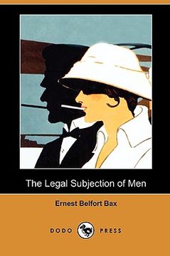 portada the legal subjection of men (dodo press)