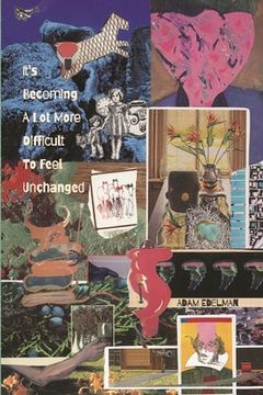 portada It's Becoming a Lot More Difficult to Feel Unchanged (en Inglés)