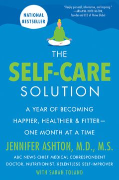 portada The Self-Care Solution: A Year of Becoming Happier, Healthier, and Fitter--One Month at a Time (en Inglés)