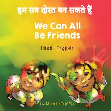 portada We Can All Be Friends (Hindi-English) (en Hindi)