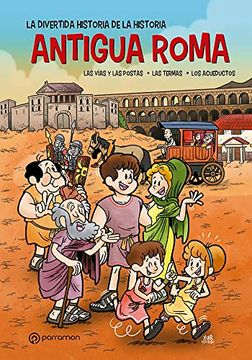 portada Antigua Roma (la Divertida Historia de la Historia)