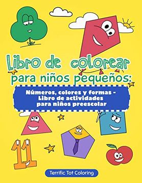 portada Libro de Colorear Para Niños Pequeños: Números, Colores y Formas - Libro de Actividades Para Niños Preescolar (in Spanish)