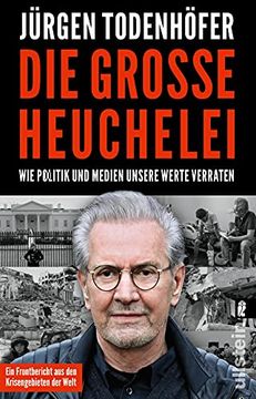 portada Die Große Heuchelei: Wie Politik und Medien Unsere Werte Verraten (en Alemán)