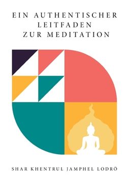 portada Ein Authentischer Leitfaden Zur Meditation (en Alemán)