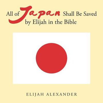 portada All of Japan Shall Be Saved by Elijah in the Bible (en Inglés)