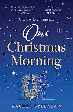 portada One Christmas Morning: The Much-Anticipated Magical and Festive Debut Romance Fiction Novel About Love and Second Chances for 2023