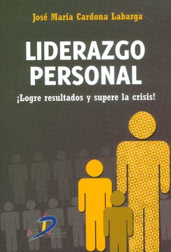 portada Liderazgo Personal: Logre Resultados y Supere la Crisis (in Spanish)