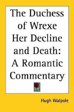 portada the duchess of wrexe her decline and death: a romantic commentary
