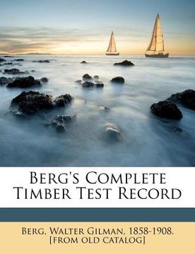 portada berg's complete timber test record (en Inglés)